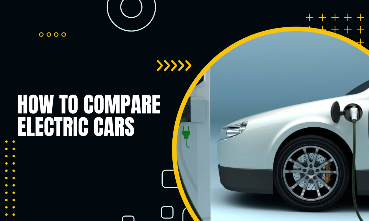 How to Compare Electric Cars